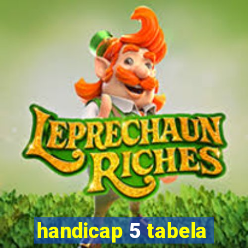 handicap 5 tabela